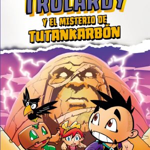 Trolardy 2. Trolardy y el misterio de Tutankarbón MARTINEZ ROCA