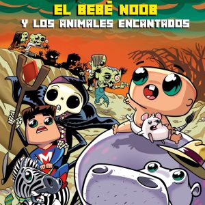 El Bebé Noob y los animales encantados MARTINEZ ROCA