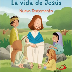La vida de Jesús SAN PABLO EDITORIAL