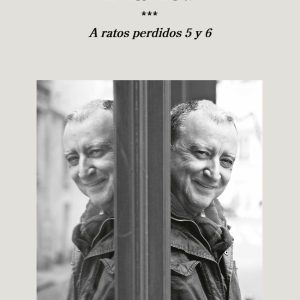 Diarios. A ratos perdidos 5 y 6 ANAGRAMA