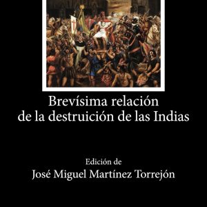 Brevísima relación de la destruición de las Indias CATEDRA