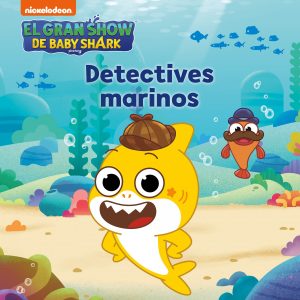 EL GRAN SHOW DE BABY SHARK. DETECTIVES MARINOS BEASCOA