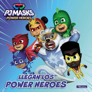 PJ Masks. Un cuento - Llegan los Power Heroes BEASCOA