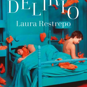 Delirio (Premio Alfaguara de novela 2004) DEBOLSILLO