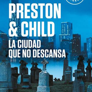 La ciudad que no descansa (Inspector Pendergast 17) DEBOLSILLO