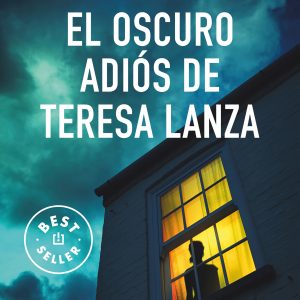 EL OSCURO ADIÓS DE TERESA LANZA DEBOLSILLO