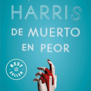De muerto en peor (Sookie Stackhouse 8) DEBOLSILLO