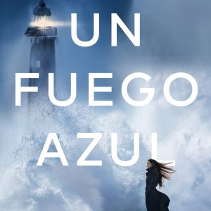 UN FUEGO AZUL EDICIONES B