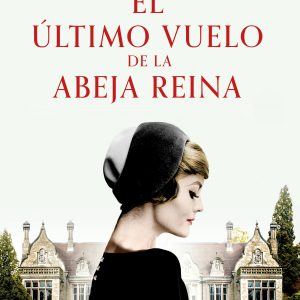 EL ÚLTIMO VUELO DE LA ABEJA REINA EDICIONES B
