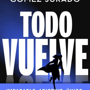 Todo vuelve (Serie Todo arde 2) EDICIONES B
