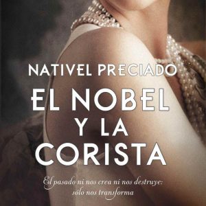 EL NOBEL Y LA CORISTA ESPASA CALPE