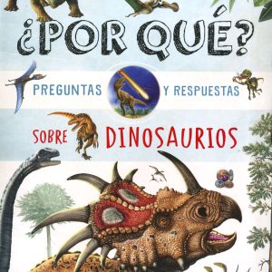 ¿Por qué? Preguntas y respuestas sobre dinosaurios SUSAETA EDICIONES