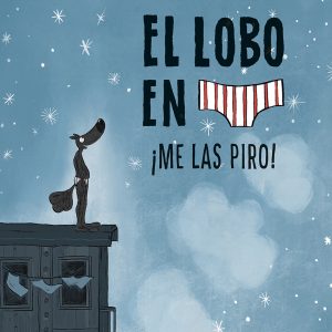 EL LOBO EN CALZONCILLOS 7. ¡ME LAS PIRO! ASTRONAVE