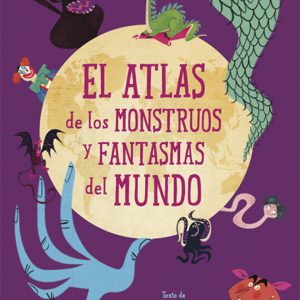 EL ATLAS DE LOS MONSTRUOS Y FANTASMAS DEL MUNDO VV KIDS. VICENS VIVES KIDS