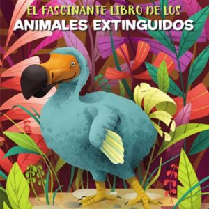 EL FASCINANTE LIBRO DE LOS ANIMALES EXTINGUIDOS (V VV KIDS. VICENS VIVES KIDS
