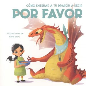 COMO ENSEÑAR A TU DRAGON A DECIR POR FAVOR (VVKIDS) VV KIDS. VICENS VIVES KIDS