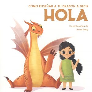 COMO ENSEÑAR A TU DRAGON A DECIR HOLA (VVKIDS) VV KIDS. VICENS VIVES KIDS