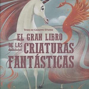 EL GRAN LIBRO DE LAS CRIATURAS FANTASTICAS (VVKIDS VV KIDS. VICENS VIVES KIDS