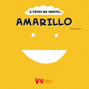 A VECES ME SIENTO... AMARILLO (VVKIDS) VV KIDS. VICENS VIVES KIDS