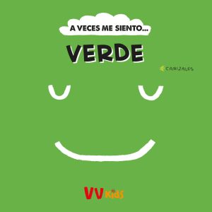 A VECES ME SIENTO... VERDE (VVKIDS) VV KIDS. VICENS VIVES KIDS