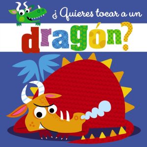 ¿QUIERES TOCAR A UN DRAGÓN? BRUÑO