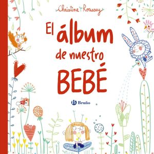 EL ÁLBUM DE NUESTRO BEBÉ BRUÑO