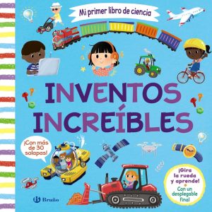 Mi primer libro de ciencia. Inventos increíbles BRUÑO