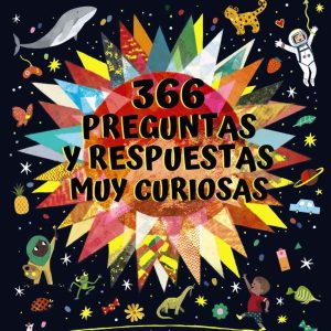 366 preguntas y respuestas muy curiosas. ¡Para entender mejor el mundo que te rodea! BRUÑO