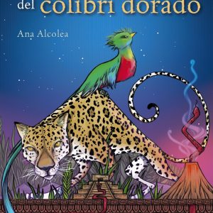 EL SECRETO DEL COLIBRÍ DORADO ANAYA
