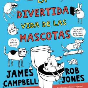 LA DIVERTIDA VIDA DE LAS MASCOTAS ANAYA
