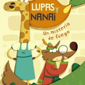 Lupas y Nanai. Un misterio de fuego ANAYA