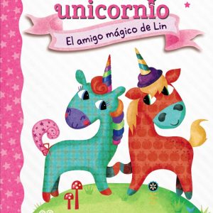 Diario de un unicornio 1. El amigo mágico de Lin ANAYA