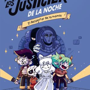 Los justicieros de la noche: El despertar de la momia ANAYA