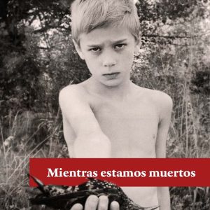 Mientras estamos muertos PAGINAS DE ESPUMA EDITORIAL