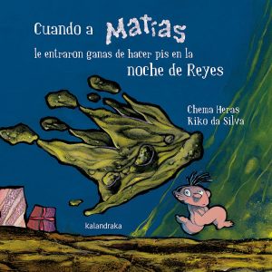 CUANDO A MATÍAS LE ENTRARON GANAS DE HACER PIS EN LA NOCHE DE REYES KALANDRAKA