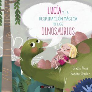 LUCÍA Y LA RESPIRACIÓN MÁGICA DE LOS DINOSAURIOS LABERINTO