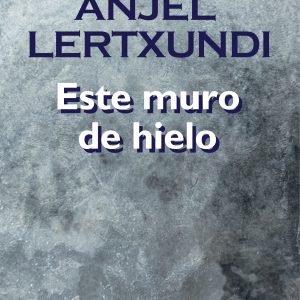 Este muro de hielo EREIN EDITORIAL