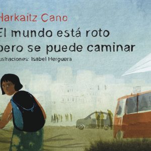 El mundo está roto pero se puede caminar EREIN EDITORIAL