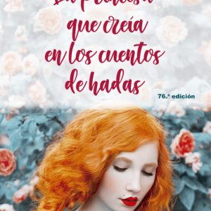 LA PRINCESA QUE CREÍA EN LOS CUENTOS DE HADAS OBELISCO EDICIONES