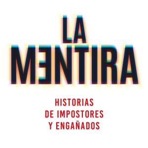 La mentira. Historias de impostores y engañados HARPER COLLINS IBERICA
