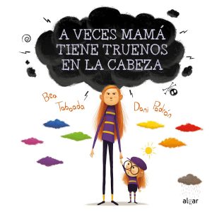 A veces mamá tiene truenos en la cabeza ALGAR EDITORIAL