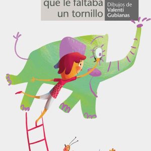 El niño al que le faltaba un tornillo ALGAR EDITORIAL