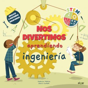 Nos divertimos aprendiendo ingeniería ALGAR EDITORIAL