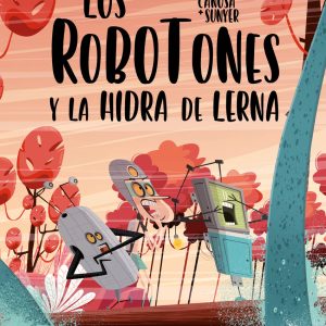 Los Robotones y la hidra de Lerna ALGAR EDITORIAL