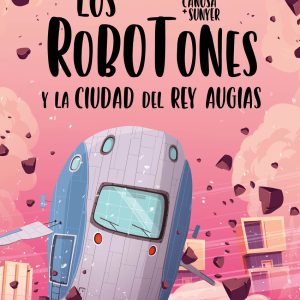 Los Robotones y la ciudad del rey Augías ALGAR EDITORIAL