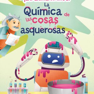 ¡Experimentamos! La química de las cosas asquerosas ALGAR EDITORIAL