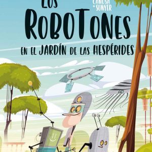 LOS ROBOTOTS EN EL JARDIN DE LAS HESPERIDES ALGAR EDITORIAL