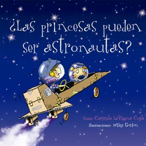 ¿Las princesas pueden ser astronautas? PICARONA