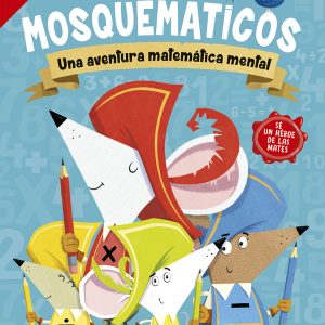 Los mosquemáticos - Una aventura matemática mental PICARONA