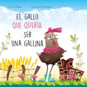 El gallo que quería ser gallina PICARONA